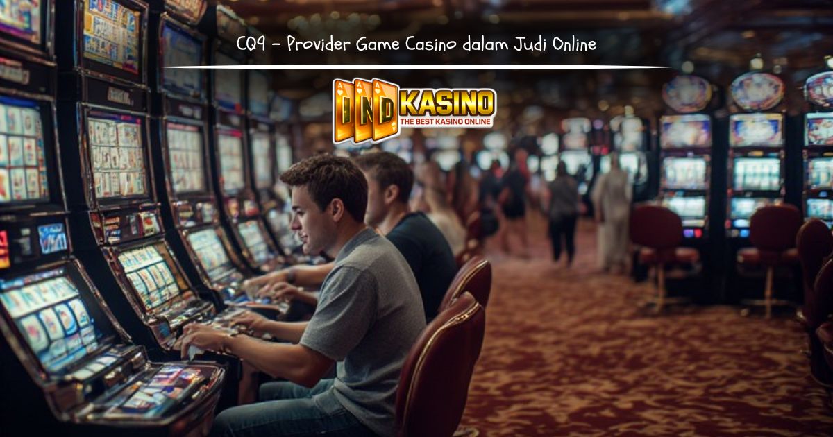 Ilustrasi CQ9 sebagai provider game casino digital