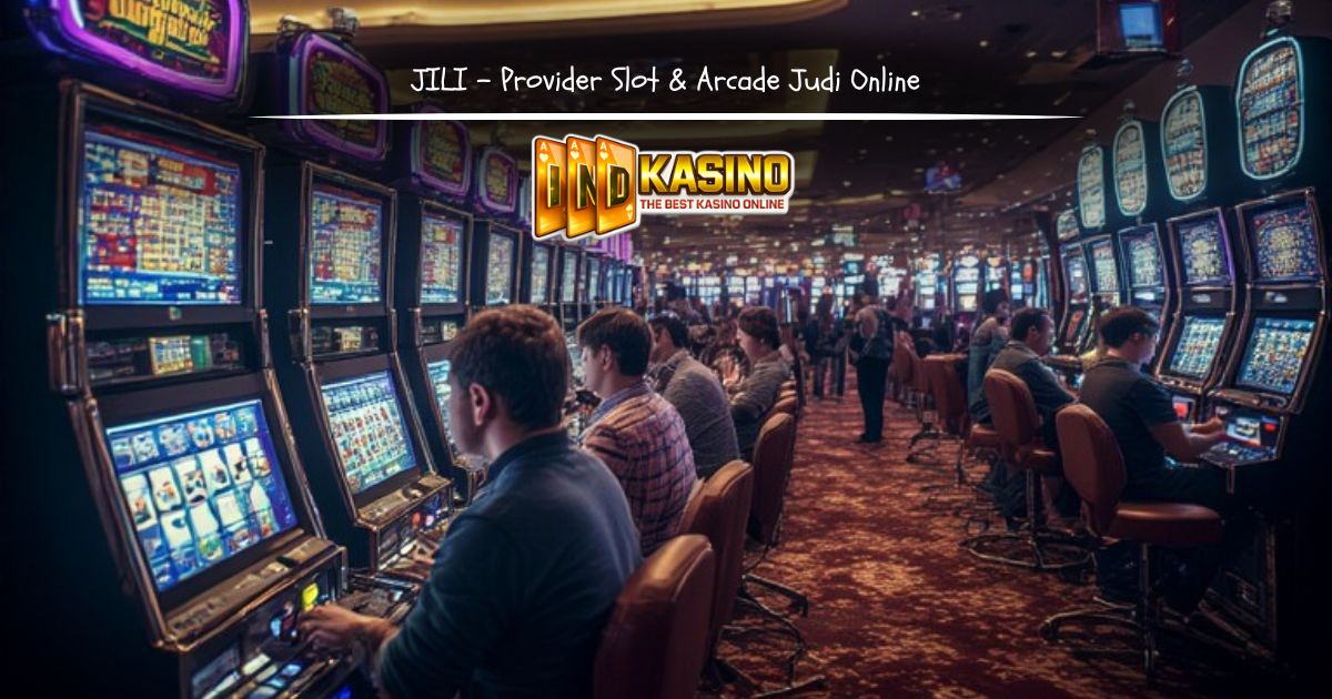 JILI sebagai provider slot dan arcade