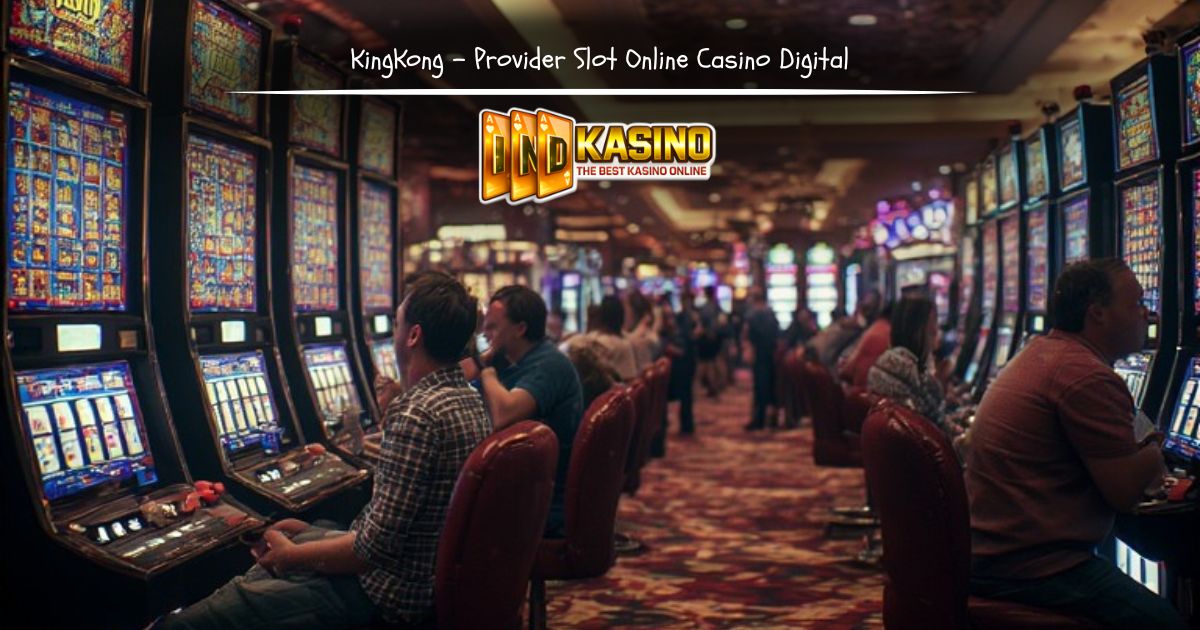 KingKong sebagai provider slot online