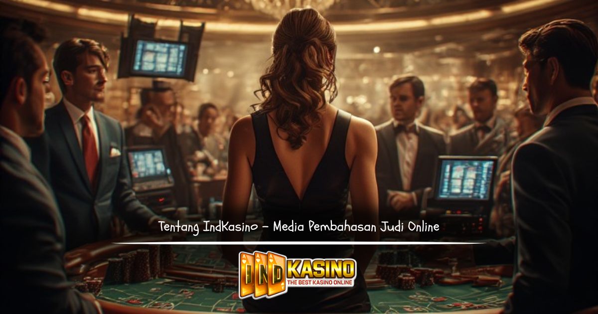 Ilustrasi sejarah dan reposisi IndKasino dalam industri judi online
